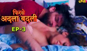 Phir Se Adla Badli EP3 – ChillX Indian Hot Web Series
