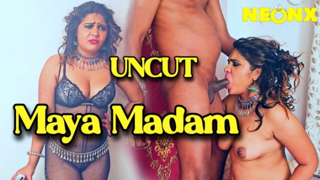 Maya Madam – Neonx Indian Uncut Hindi Hot Short Film