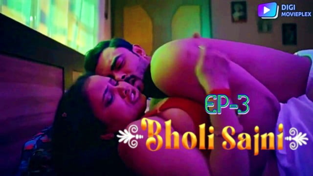 Bholi Sajni EP3 – DigiMoviePlex Indian Hot Web Series