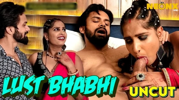 Lust Bhabhi – Neonx Indian Uncut Hot Short Film